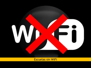 Escuelas sin WiFi
 