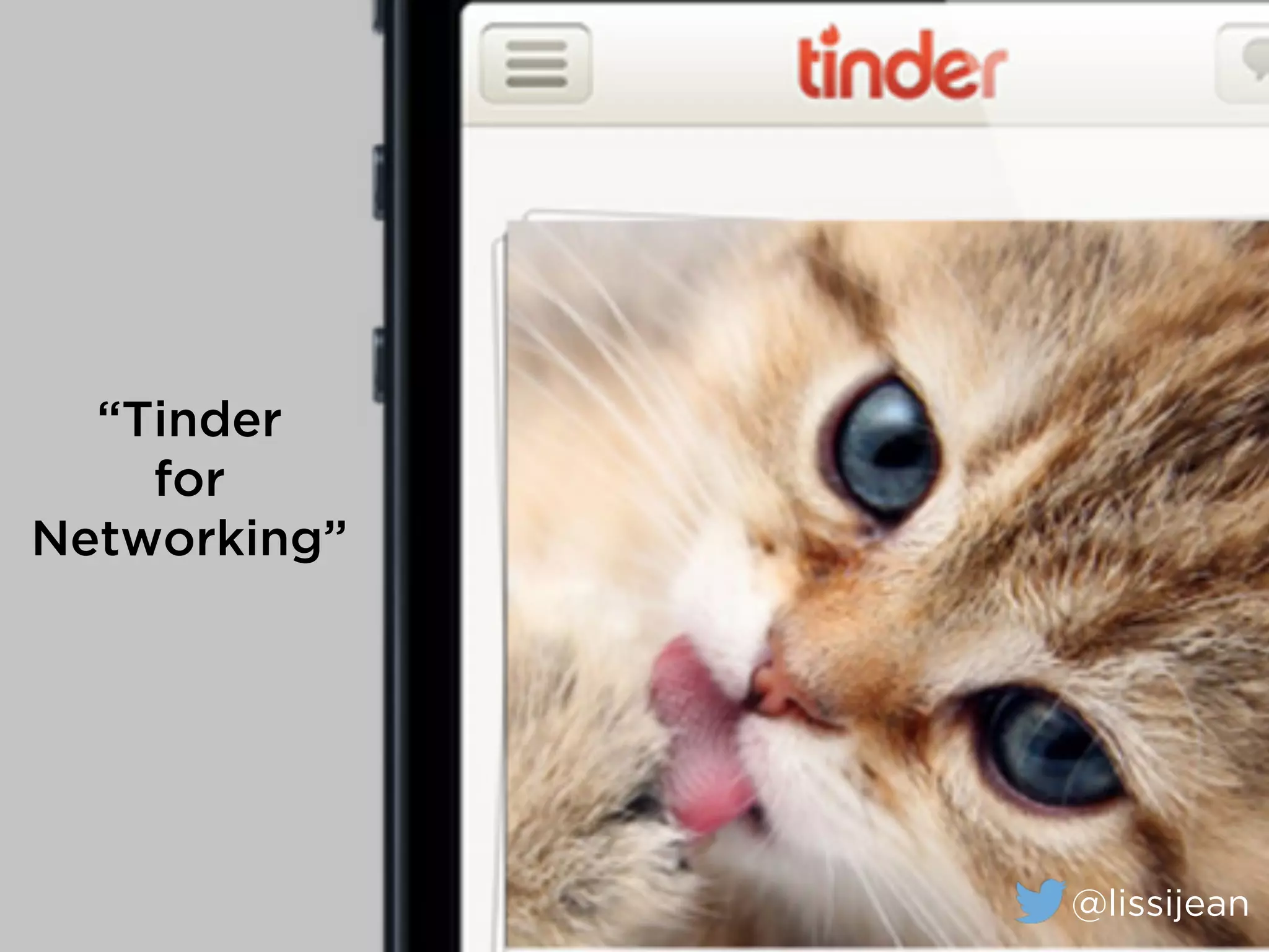 @lissijean
“Tinder
for
Networking”
@lissijean
 