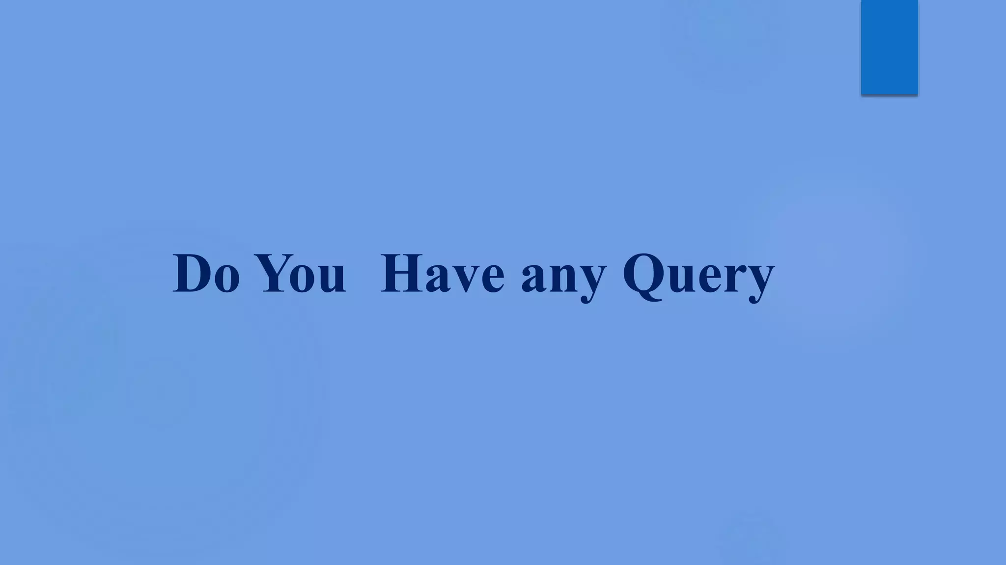Do You Have any Query
 