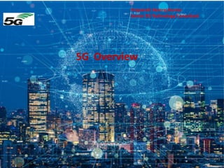 5G Overview
Prepared: Hemraj Kumar
Senior 5G Technology Consultant
 
