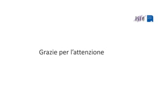 Grazie per l’attenzione
 