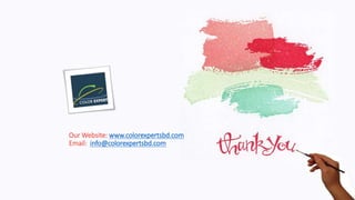 Our Website: www.colorexpertsbd.com
Email: info@colorexpertsbd.com
 