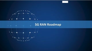 5G RAN Roadmap
机密▲
 
