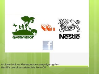 A closer look on Greenpeace campaign against Nestlé's use of unsustainable Palm Oil 