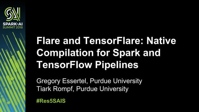 Flare and TensorFlare: Native Compilation for Spark and TensorFlow ...