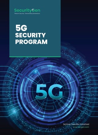 5G
SECURITY
PROGRAM
Services Overview Datasheet
www.secgen.com
 