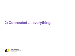 2) Connected … everything
 