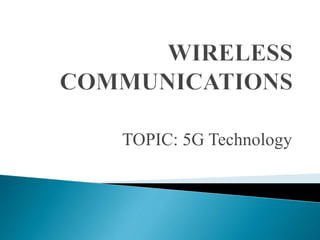 TOPIC: 5G Technology
 