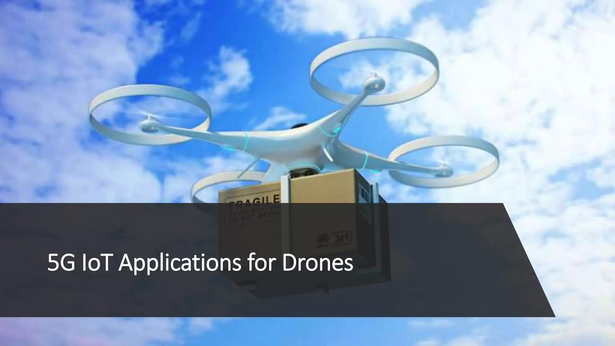 5G IoT Applications for Drones
 