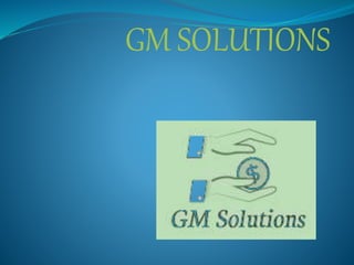 GM SOLUTIONS
 