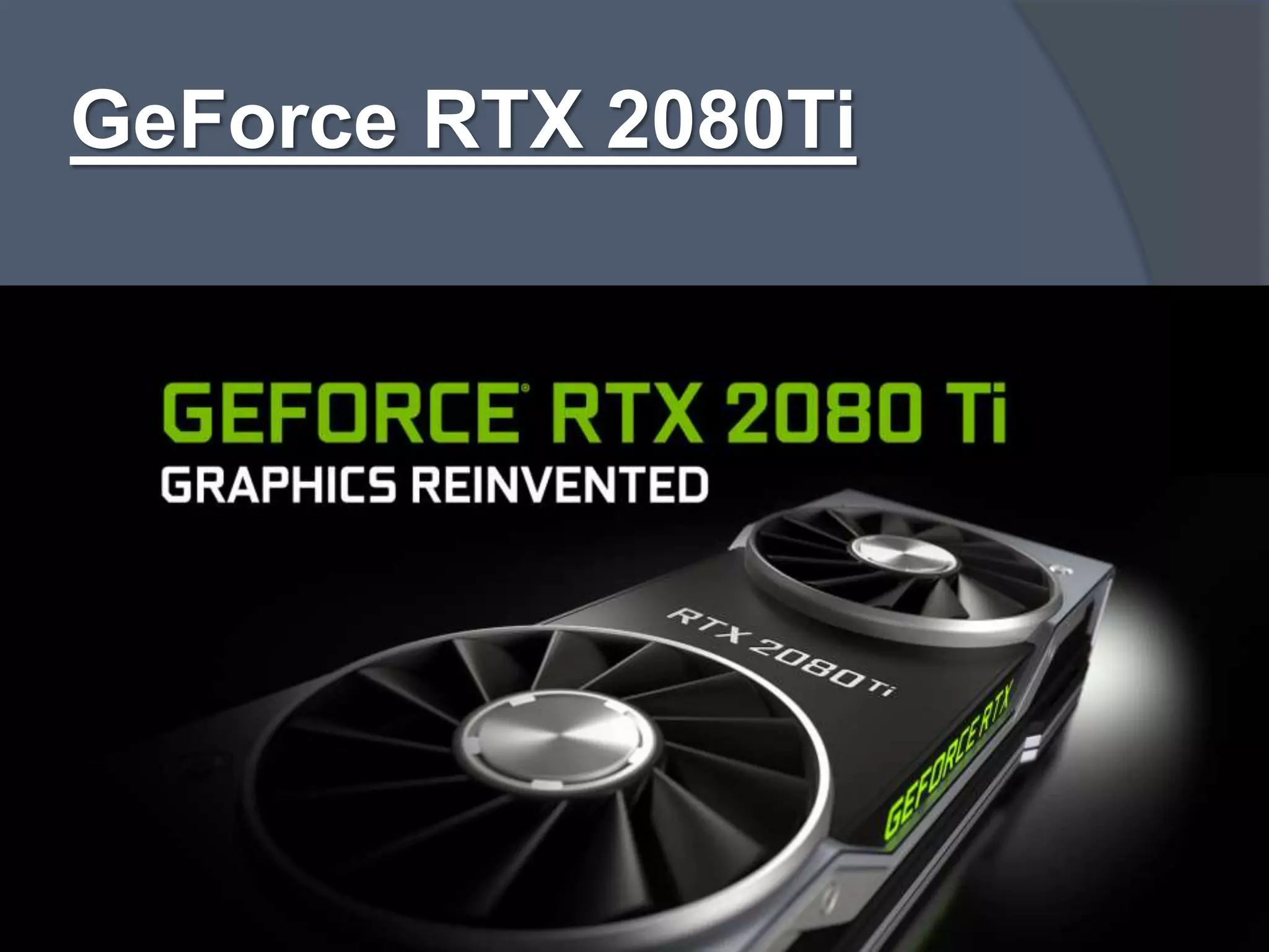 GeForce RTX 2080Ti
 