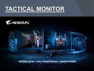 TACTICAL MONITOR
 