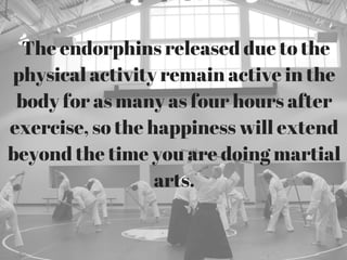 The endorphins released due to the
physical activity remain active in the
body for as many as four hours after
exercise, s...