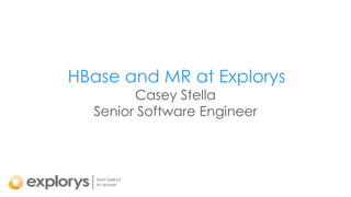 HBaseCon 2012 | Real-Time and Batch HBase for Healthcare at Explorys