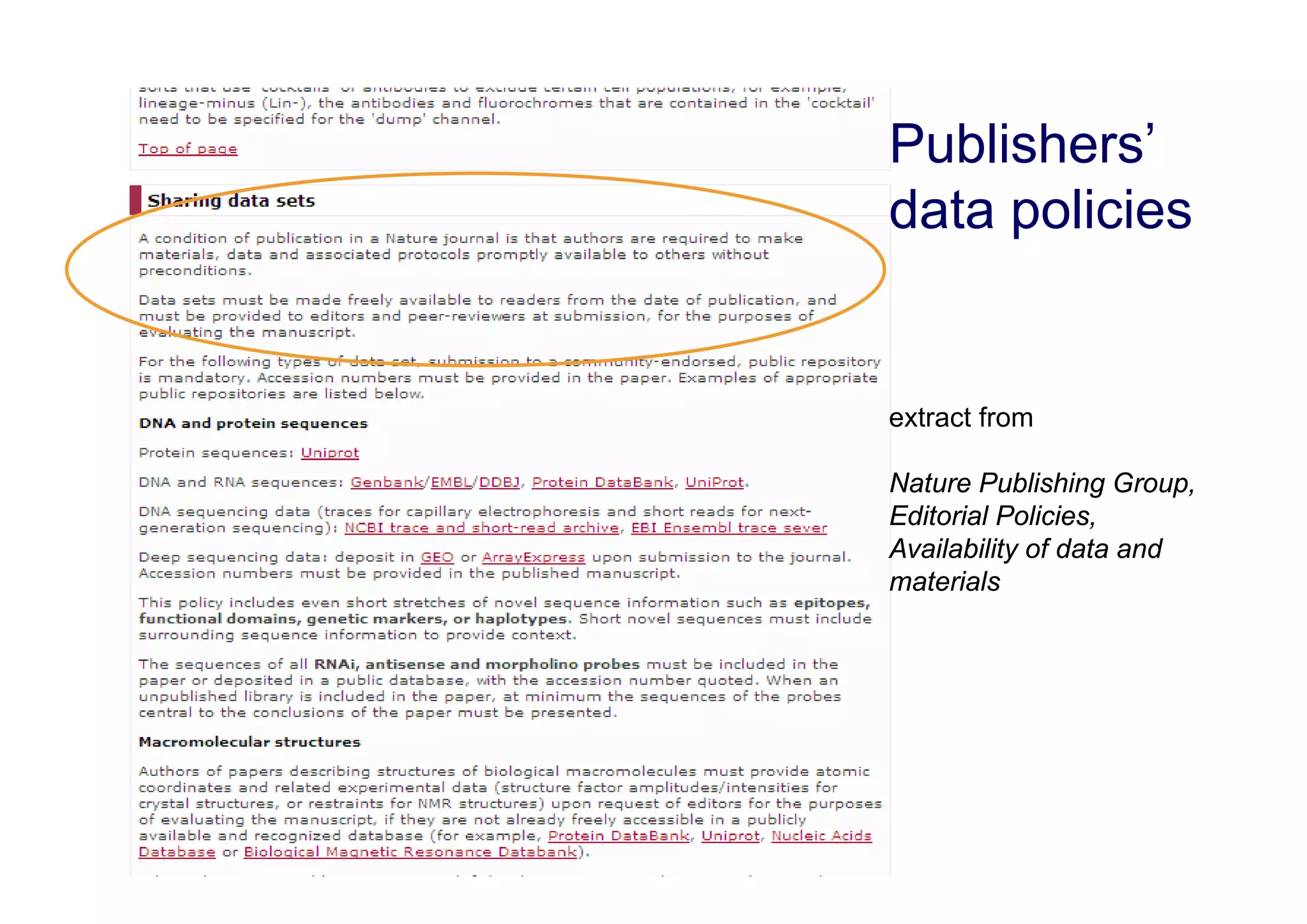 Publishers’
data policies

extract from
Nature Publishing Group,
Editorial Policies,
Availability of data and
materials

H. GRUTTEMEIER

 