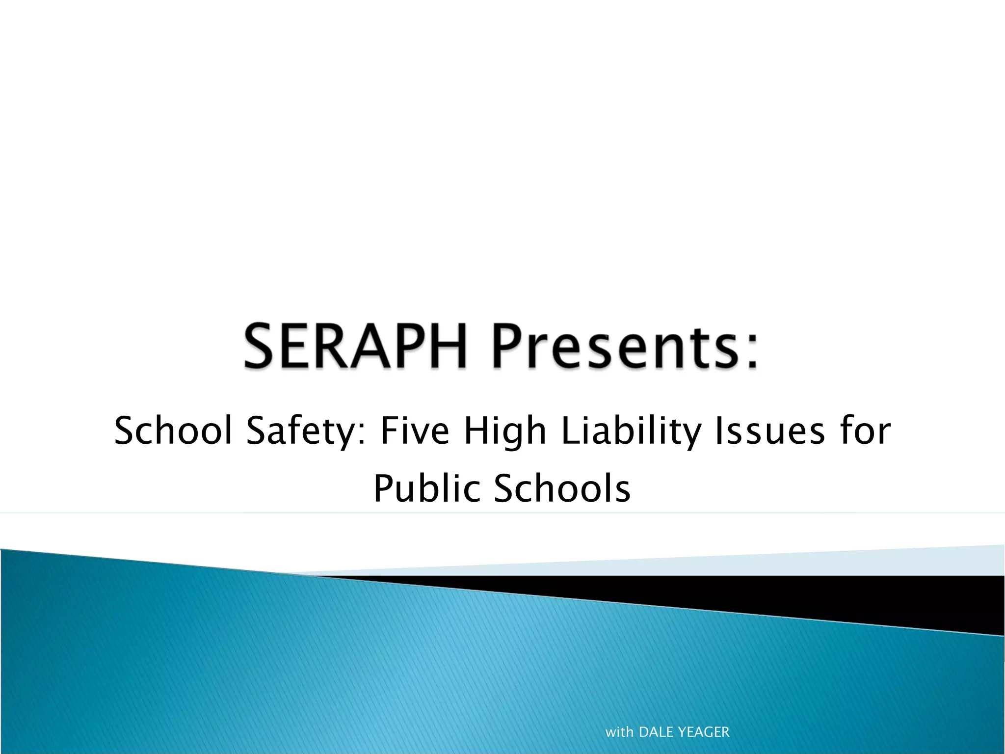 School Safety: Five High Liability Issues for Public Schools with DALE YEAGER