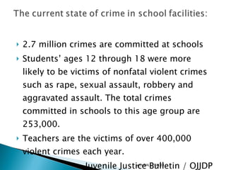 <ul><li>2.7 million crimes are committed at schools </li></ul><ul><li>Students’ ages 12 through 18 were more likely to be ...