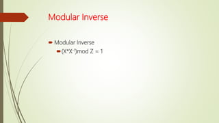 Modular Inverse
 Modular Inverse
(X*X-1)mod Z = 1
 
