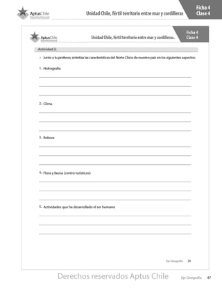 47Eje Geografía
UnidadChile,fértilterritorioentremarycordilleras
Ficha 4
Clase 4
Derechos reservados Aptus Chile
 