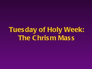 Tuesday of Holy Week: The Chrism Mass 
