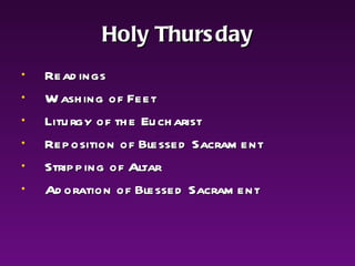 Holy Thursday Readings Washing of Feet Liturgy of the Eucharist Reposition of Blessed Sacrament Stripping of Altar Adoration of Blessed Sacrament 