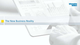 The New Business Reality
2
 