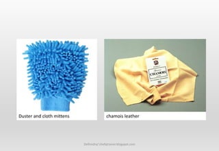 Delhindra/ chefqtrainer.blogspot.com
Duster and cloth mittens chamois leather
 