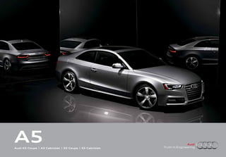 A5Audi A5 Coupe  |  A5 Cabriolet  |  S5 Coupe  |  S5 Cabriolet
 