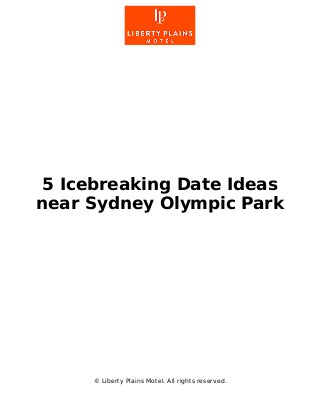 5 Icebreaking Date Ideas
near Sydney Olympic Park
© Liberty Plains Motel. All rights reserved.
 