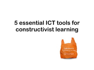 5 essential ICT tools for constructivist learning 