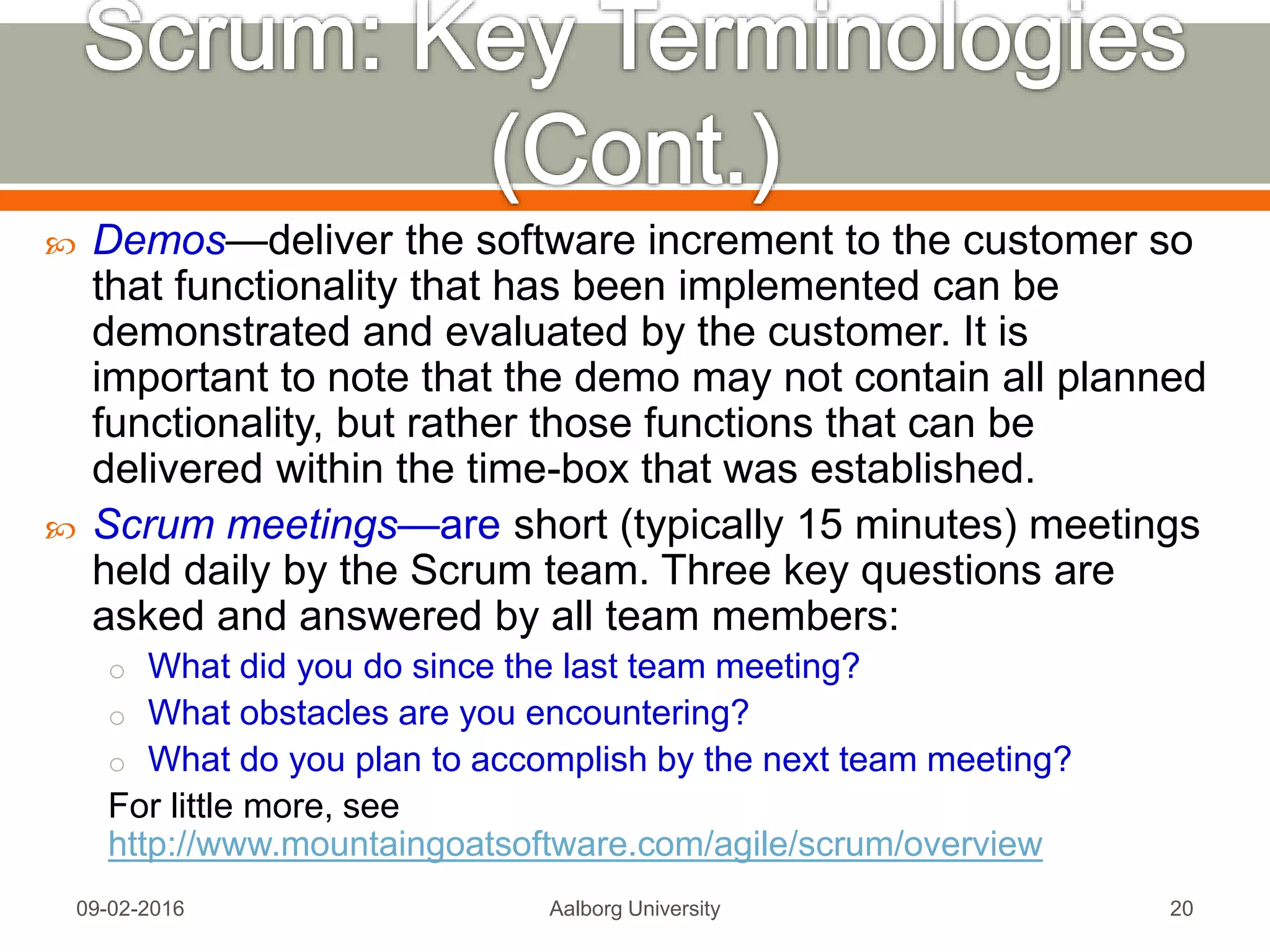 Mon, 13 Feb 2017 Aalborg University 20
Figure. Scrum Methodology
Source: http://www.agilebuddha.com/trainings-workshops/scrum-training-workshop/
 