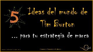 w w w . i n f o s o l . c o m . m x
Ideas del mundo de
Tim Burton
... para tu estrategia de marca
 