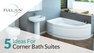 5 ideas for corner bath suites
