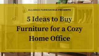 5 ideas to buy furniture for a cozy home office