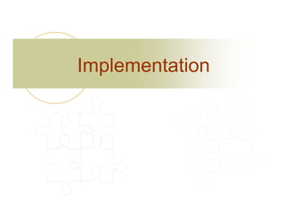 Implementation
 