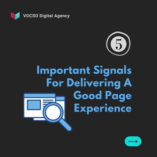 VOCSO Digital Agency
Important Signals
For Delivering A
Good Page
Experience
 