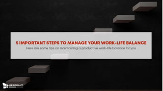 5 important steps to manage your work life balance | PPT