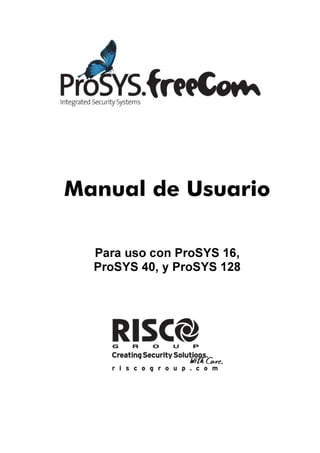 Manual de Usuario
Para uso con ProSYS 16,
ProSYS 40, y ProSYS 128
 