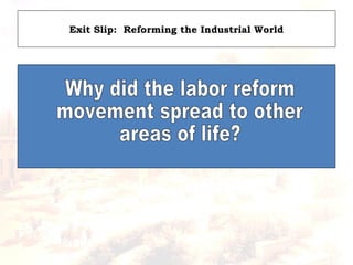 Exit Slip: Reforming the Industrial World
 