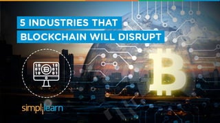 5 Industries that Blockchain will Disrupt | Blockchain Technology ...