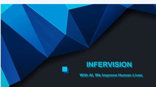 INFERVISION
With AI, We Improve Human Lives
 