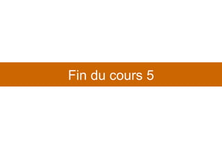 Fin du cours 5 