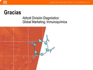 GDS_0418723_McClelland_v4 150
Gracias
Abbott División Diagnóstico
Global Marketing: Inmunoquímica
 