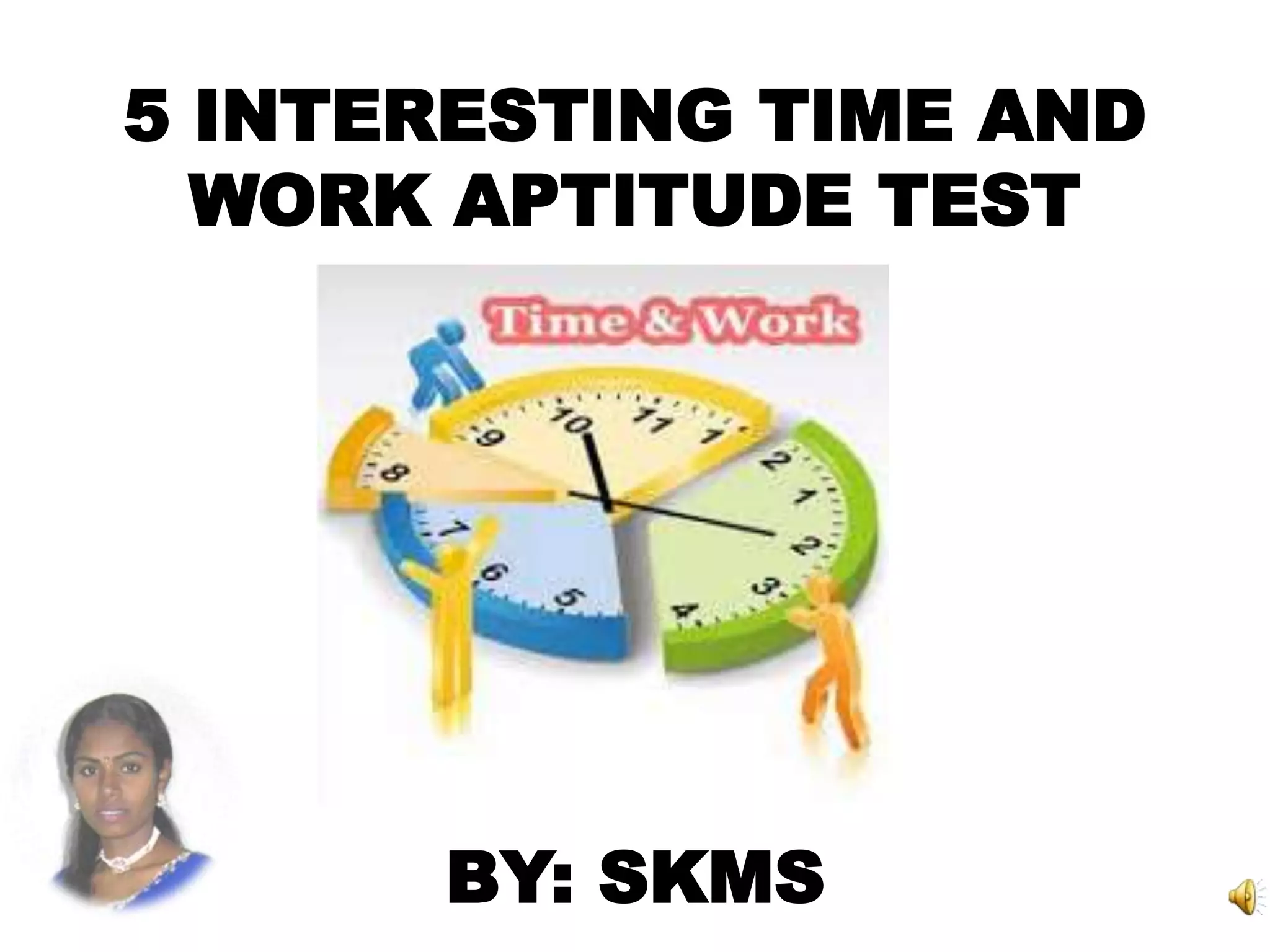 5-interesting-time-and-work-aptitude-test-by-skms-ppt