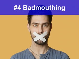 #4 Badmouthing  