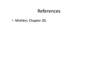 References
• Mishkin, Chapter 20.
 