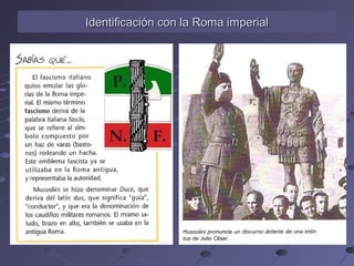 Identificación con la Roma imperialIdentificación con la Roma imperial
 