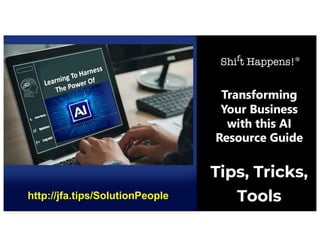 Shift Happens!®
http://jfa.tips/SolutionPeople
 