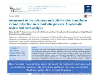 This systematic review aims to assess the stability of treatment results analyzed
by considering parameters like intercanine width and peer assessment rating
(PAR) scores after MIE in orthodontic patients
 