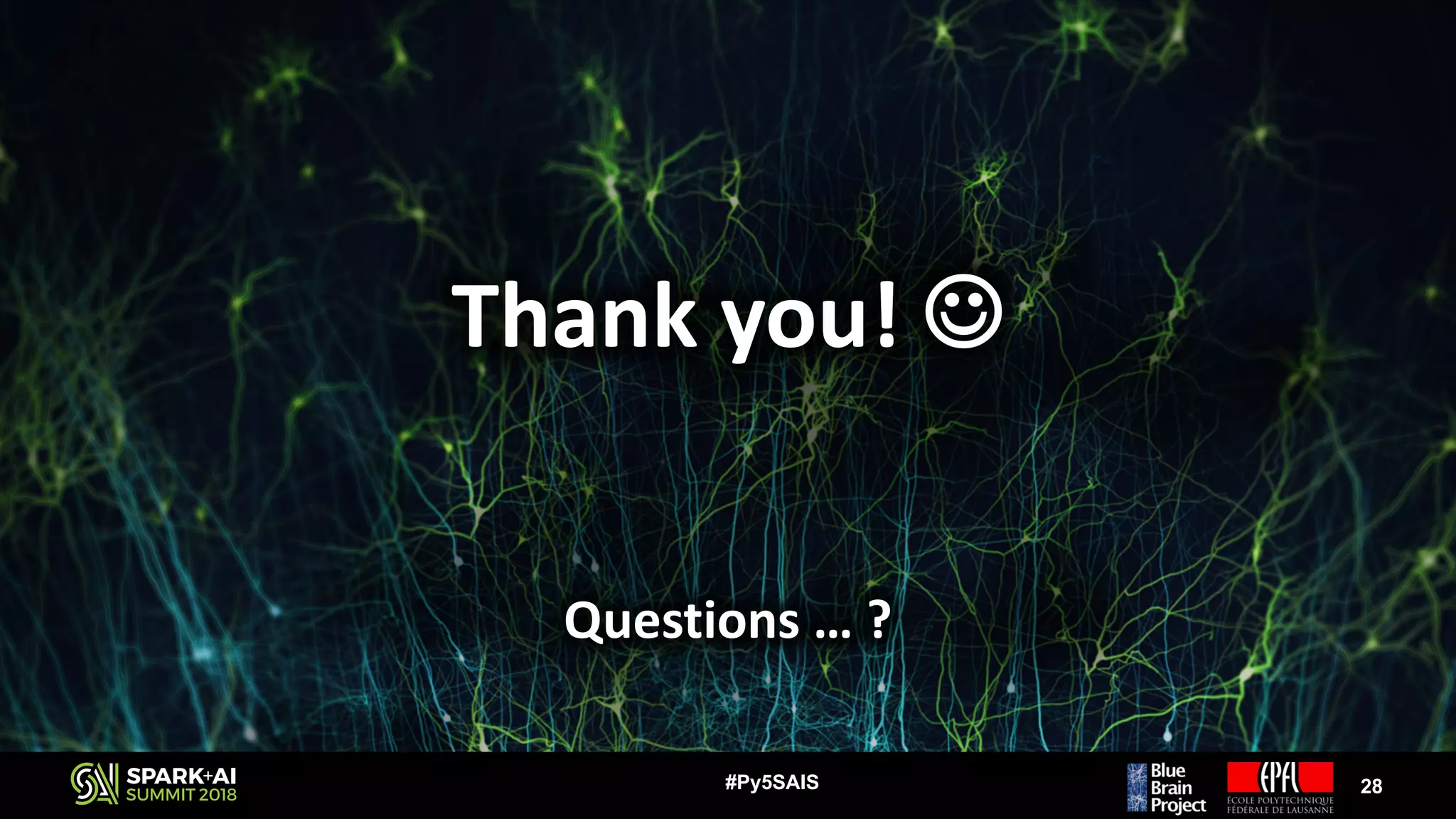 28#Py5SAIS
Thank	you!	J
Questions	…	?
 